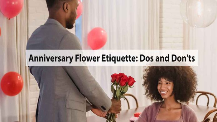 Anniversary Flower Etiquette: Dos and Don'ts